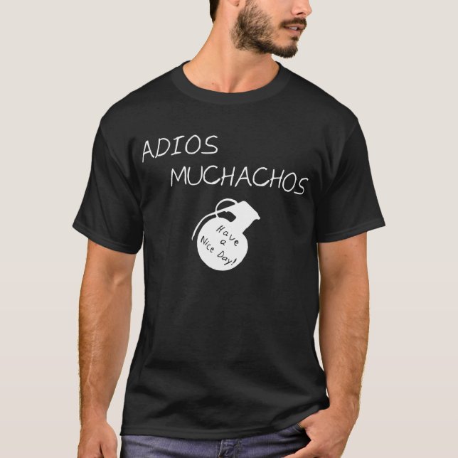 Adios Muchachos T-Shirt (Vorderseite)