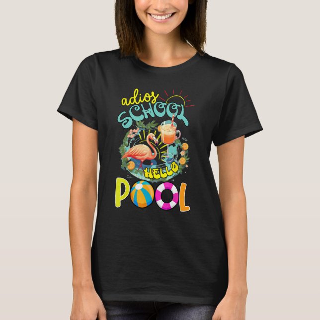 Adios School Hello Pool out for Summer Teacher Gir T-Shirt (Vorderseite)