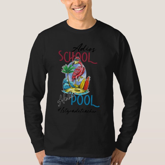 Adios School Hello Pool Sommer Flamingo Lehrer 1s T-Shirt (Vorderseite)