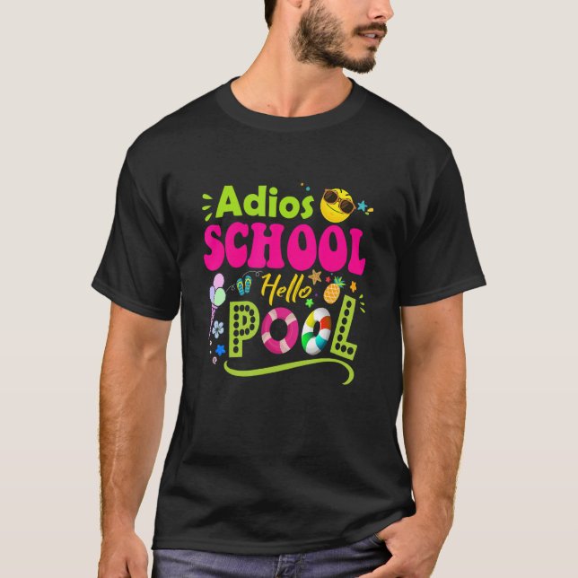 Adios School Hello Pool Student oder Lehrer 1 T-Shirt (Vorderseite)