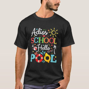 Adios Schule Hallo Pool Funny Student oder Lehrer  T-Shirt