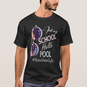 Adios Schule Hallo Pool Lehrer Leben Funny Retro T-Shirt