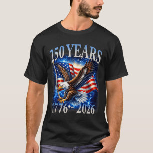 Adler und Flagge 250 Jahre 1776-2026 250. Geburtst T-Shirt