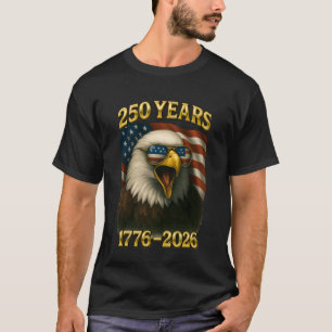 Adler und Flagge 250 Jahre 1776-2026 250. Geburtst T-Shirt