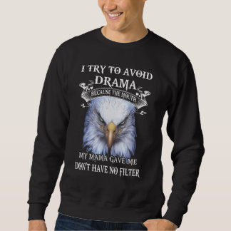 Adler versuche ich, Drama zu vermeiden, weil der M Sweatshirt