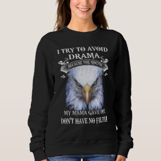 Adler versuche ich, Drama zu vermeiden, weil der M Sweatshirt