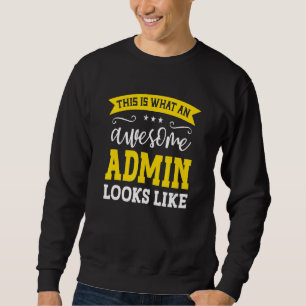 Admin-Berufsbezeichnung Mitarbeiter Lustiger Arbei Sweatshirt