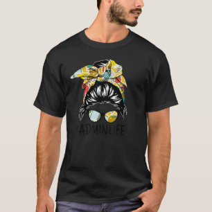 Admin Messy Bun Life Haare Brille Funny T-Shirt