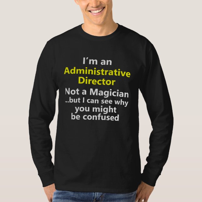 Administrative Director Job Career Occupation T-Shirt (Vorderseite)