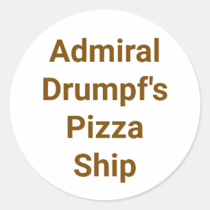 Admiral Drumpf's Pizza-Schiff Hankamer Artjunkhaus Runder Aufkleber