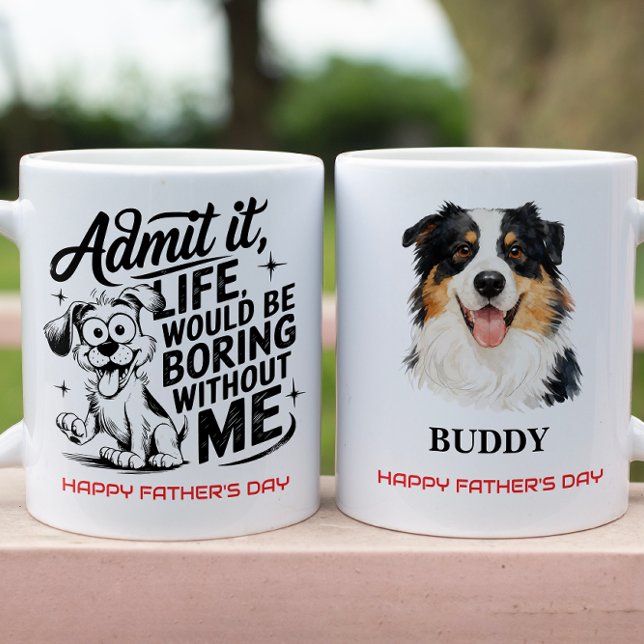 Admit It Life Would Be Boring Without Me Kaffeetasse (Admit It Life Would Be Boring Without Me Coffee Mug
)