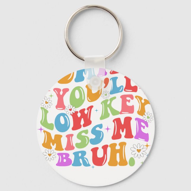 admit it you'll low key schlüsselanhänger (Vorderseite)