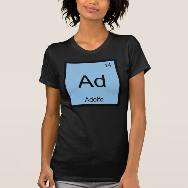 Adolfo Name Chemistry Periodic Table T-Shirt (Vorderseite)