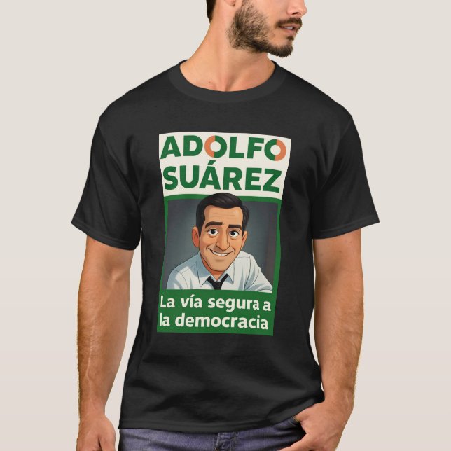 Adolfo Suárez y la Democracia  T-Shirt (Vorderseite)