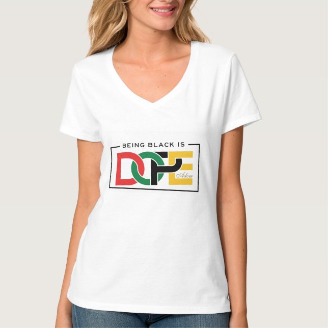 ADOM "Being Black Is Dope" V-Ausschnitt T-Shirt (Vorderseite)