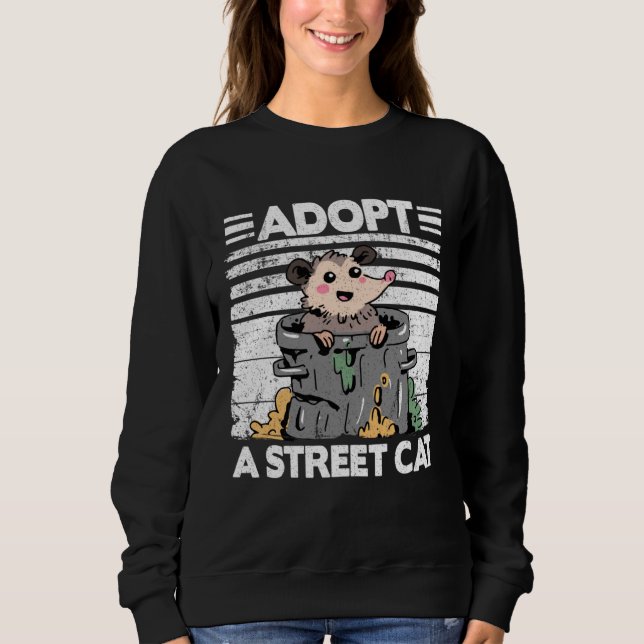 Adopt A Street Cat Opossum Meme Trash Possum  2 Sweatshirt (Vorderseite)