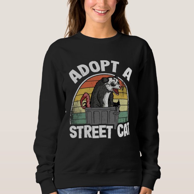 Adopt A Street Cat Opossum Trash Weird Possum Sweatshirt (Vorderseite)