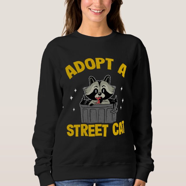 Adopt A Street Cat Trash Garbage Panda Funny Racco Sweatshirt (Vorderseite)