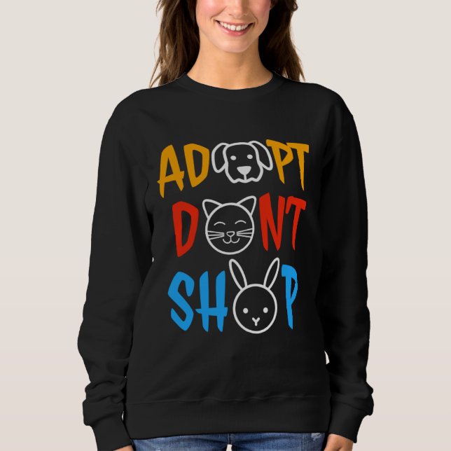 Adopt Don t Shop Animal  Animal Rescue Sweatshirt (Vorderseite)