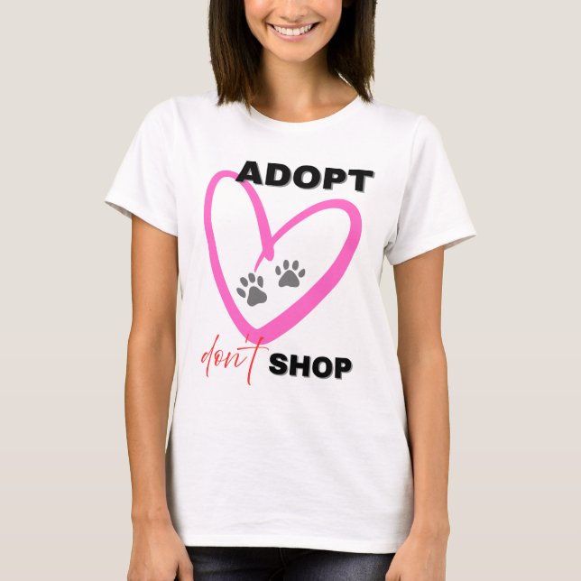 Adopt Don’t Shop T-shirt Pet Lovers Awareness Tee (Vorderseite)