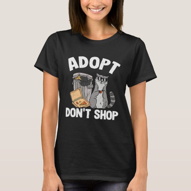 Adopt Don t Shop Trash Garbage Panda Raccoon T-Shirt (Vorderseite)