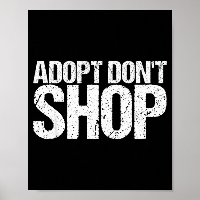 Adopt Don't Shop As An Animal Rescue  Poster (Vorne)