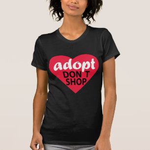 Adopt kaufen nicht T-Shirt