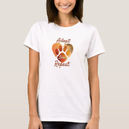 Adopt Love Repeat Warm Earthy Paw Art T-Shirt