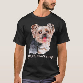 ADOPTIER, DON not SHOP (Yorkshire Terrier) niedlic T-Shirt