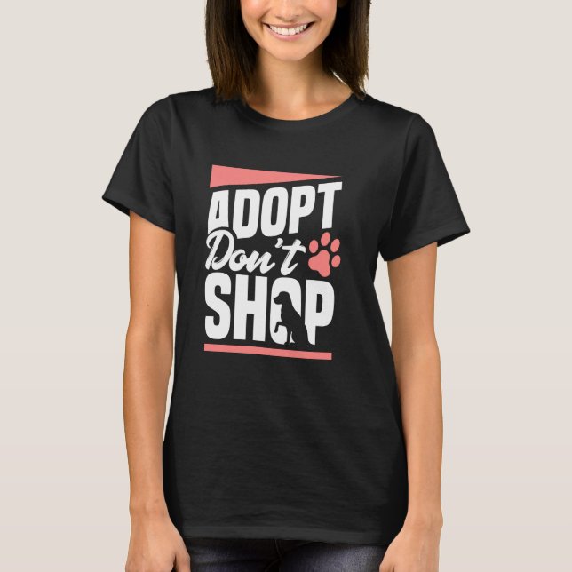 Adoptier Don T shop Hunde Katzen gerettet Tierlieb T-Shirt (Vorderseite)