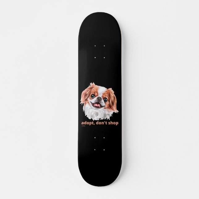 ADOPTIER, DON T SHOP (Japanisch Spanisch) niedlich Skateboard (Vorne)