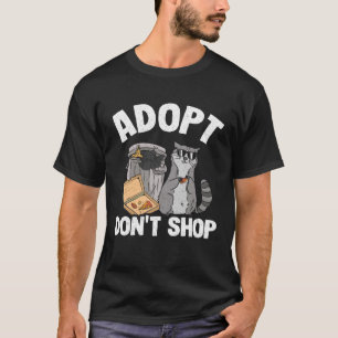Adoptier Don t Shop Mülleimer Panda Raccoon T-Shirt