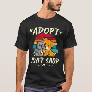 Adoptier Don T Shop Tiere Hunde Katze Adoption Hau T-Shirt