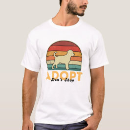 Adoptier Don't Shop - Adoptier einen Pet-T - Shirt