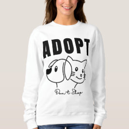 Adoptier Don't Shop - Animal Rescue & Pet Adoption Sweatshirt