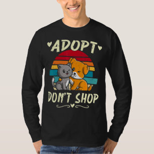 Adoptier keine Tiere kaufen Hunde Katzen Adoption  T-Shirt