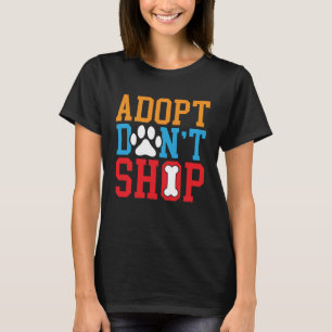 Adoptier keine Tierrechtsaktivisten T-Shirt