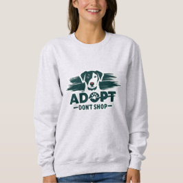 Adoptier nicht einkaufen 2 sweatshirt