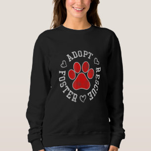 Adoptier Rescue Foster Adoption Monat Adoptier Hun Sweatshirt