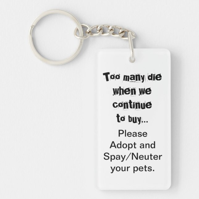 Adoptier Spay Neuter Quote Schlüsselanhänger (Vorderseite)