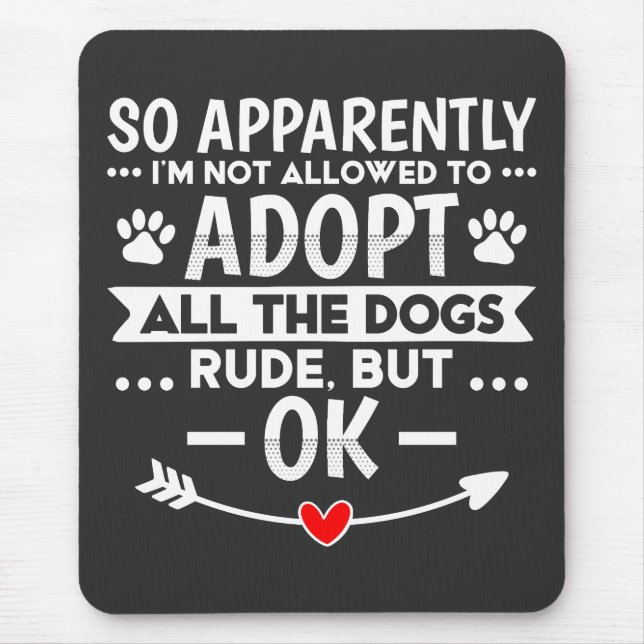 Adoptiere alle Hunde Sarcastic Lustig Mousepad (Vorne)