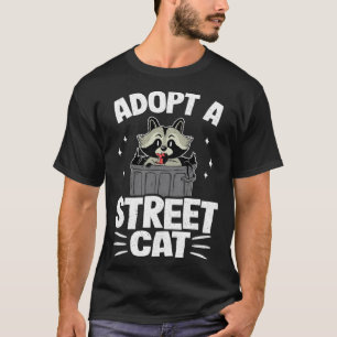 Adoptiere eine Straßenkatze Müll Waschbär T-Shirt