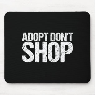 Adoptiere statt zu kaufen als Tierschutzorganisati Mousepad