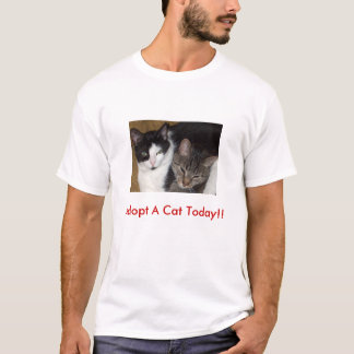 Adoptieren Sie eine Katze heute!!  T - Shirt