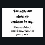 Adoptierend Haustiere Neuter Pet Überbevölkerung Poster<br><div class="desc">Zu viele Die... Adoptier Spay/Neuter Poster: Überbevölkerung von Haustieren ist ein ernstes Problem in der ganzen Welt. Bringt es dir das Herz, Hunde, Katzen und andere Tiere zu sehen, die in Tierläden gezüchtet und verkauft werden, wenn so viele Haustiere in Tierheimen leben, die Zuhause brauchen? Stört es Sie, unerwünschte Welpen...</div>