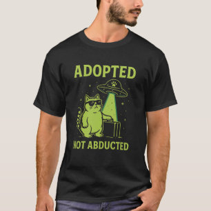 Adoptiert, nicht entführt, lustige grüne Alien-Kat T-Shirt