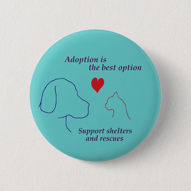 Adoption ist die beste Option Button (Vorderseite)