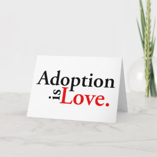 Adoption ist Liebe Karte