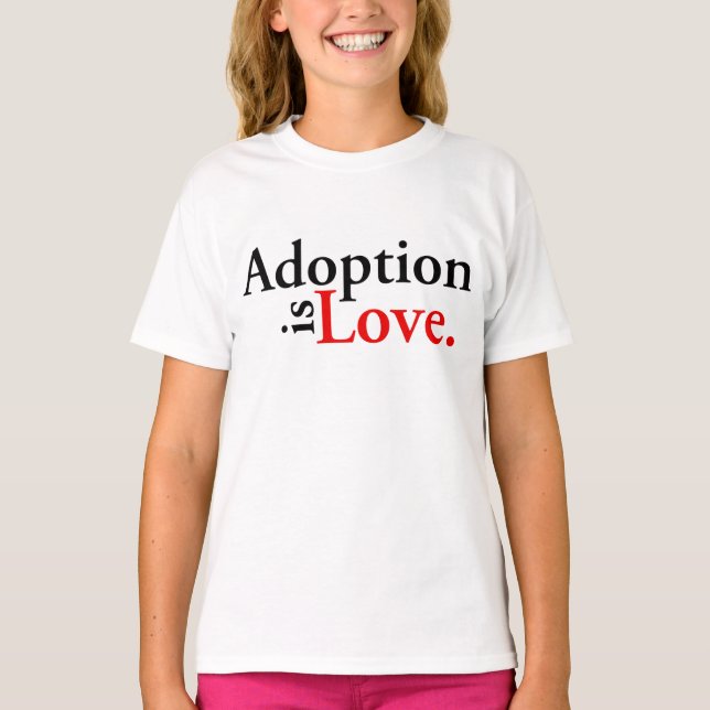 Adoption ist Liebe T-Shirt (Vorderseite)
