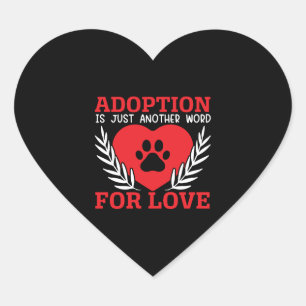 Adoption ist nur ein weiteres Wort für Liebe Hunde Herz-Aufkleber